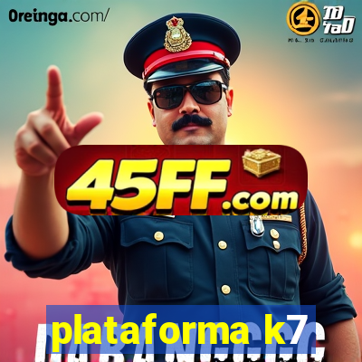 plataforma k7